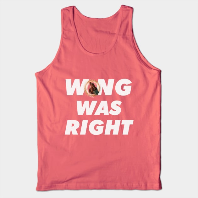 He Was Right (LIMITED EDITION) Tank Top by ForAllNerds